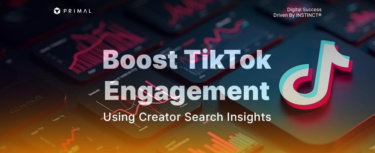 Boost Your TikTok Strategy With Creator Search Insights